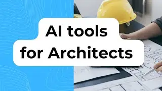The Top AI Tools for Architects I Wish I Knew Sooner! (Full AI in AEC Guide)