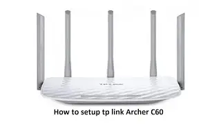 How to setup tp link Archer C60