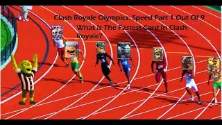 What Is The Fastest Card In Clash Royale?- Clash Royale Olympics Part 1 Out Of 9