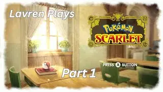 I haven't played a Pokemon game in years! | Lavren Plays: Pokemon Scarlet (Part 1)