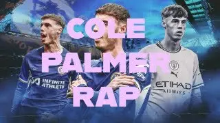 Cole Palmer Rap