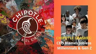 CHIPOTLE CRASHES: CEO Blames Jobless Millennials & Gen Z - Is The Economy Worse Than We Think?