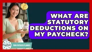 What Are Statutory Deductions On My Paycheck? - Your Paycheck Planner