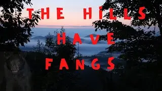 The Hills Have Fangs- Short Film