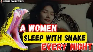 women sleep with snake | a women who sleep with a snake| python|2023 | new world adventure stories