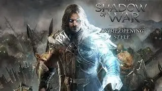 【MAD】Middle-Earth: Shadow of War - Anime Opening Style