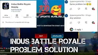 Problem Solved: Indus Battle Royale Your Device Isn't Compatible With This Version|| @IndusGame