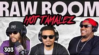 Raw Room - Ep 303 - Hot Tamalez