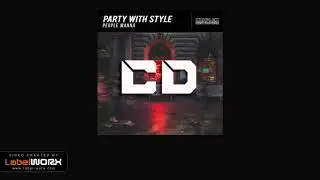 Party With Style - People Wanna (Original Mix)