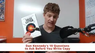 Dan Kennedy&rsquo;s 10 Questions to Ask Before You Write Copy