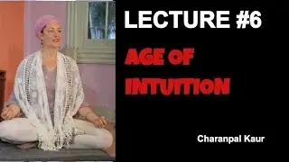 Gurus' Talk- Lecture 6 - Age of Intuition with Charanpal Kaur