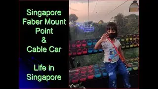 Singapore Cable Car | Singapore Travel Guide | Singapore Mount Faber point |Life in Singapore