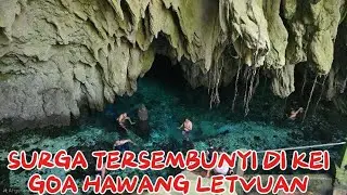 SURGA TERSEMBUNYI DI LETVUAN -KEI ||GOA HAWANG LETVUAN