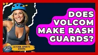 Does Volcom Make Rash Guards? - Action Sports Arena