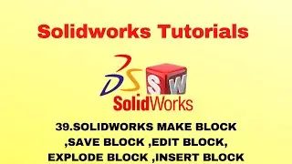 Solidworks Tutorial 39 :- Solidworks make block ,save block ,edit block, explode block ,insert block
