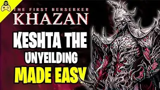 How to Defeat Keshta The Unyielding Easy | First Berserker Khazan