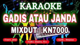 KARAOKE GADIS ATAU JANDA MIXDUT KN7000 DENI RECORD