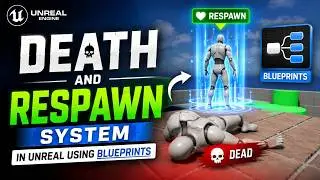 How to Create a Death & Respawn System in Unreal Engine 5 Using Blueprints