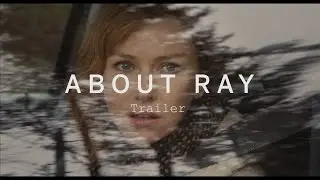 ABOUT RAY Trailer | Festival 2015