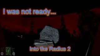 #10 Into the Radius 2 i wasn't ready
