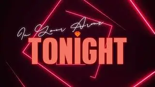 BAWLERBEAR - IN YOUR ARMS TONIGHT (Lyric Video)