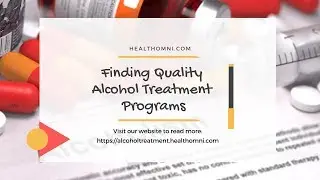 Finding Quality Alcohol Treatment Programs