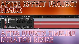 after effect project resize, Effects composition time resize,After Effects timeline duration resize.