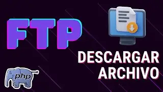 Descarga de Archivos por FTP - Técnicas Avanzadas y Solución de Problemas 2/2