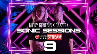 Nicky Genesis x Cazztek - Sonic Sessions Live Stream E9