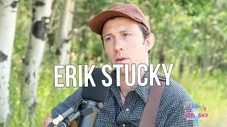 Erik Stucky - Full Session - Big Sky Bonus Tracks