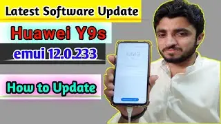 Huawei Y9s Latest Software Update Emui 12.0.0.233