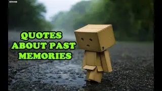QUOTES ABOUT PAST #1 / QUOTES ABOUT PAST MEMORIES / RELATIONSHIP QUOTES / LOVE / BEST QUOTES