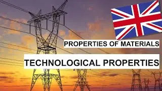 TECHNOLOGICAL PROPERTIES of materials