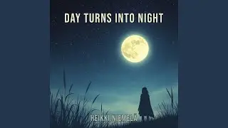 Day Turns Into Night