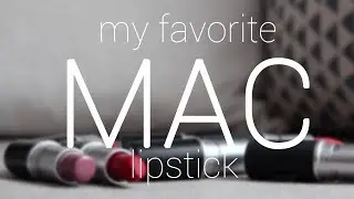 My Favorite MAC lipsticks | KATERINA