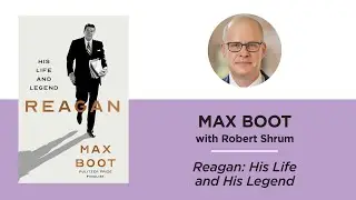 Reagan: His Life and His Legend&mdash;Max Boot with Robert Shrum