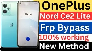Oneplus ce 2 lite frp bypass / Oneplus nord ce 2 lite 5g frp&lrm;bypass /Oneplus nord ce 2 lite 5g frp