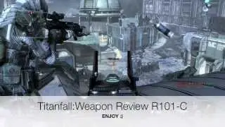 Titanfall Weapon Review:R101-C