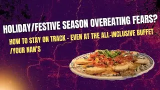 Holiday and Festive Season overeating fears