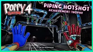 🔥🔧 Piping Hotshot Achievement/Trophy Guide | Poppy Playtime 4