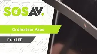 Tutoriel SOSav : Remplacement de la dalle LCD d'un ordinateur portable (Asus)