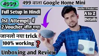 Unboxing And Review Of Google Home Mini || Full Setup || In Hindi || Google Home Mini 499 || Working
