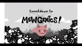 Countdown to Mewgenics! - 24 Days Left - Spewer 1 (The Basement Collection)