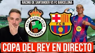 COPA DEL REY 2025/26 : RACING DE SANTANDER vs FC BARCELONA | EN DIRECTO COMENTANDO