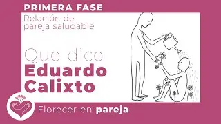 Relaci&oacute;n de pareja saludable / Desde la visi&oacute;n de Eduardo Calixto