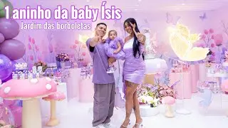 COBERTURA COMPLETA DA FESTA DE 1 ANINHO DA BABY ÍSIS| tema jardim das borboletas 🥹🦋✨