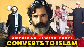 American Jewish Rabbi Converts to Islam | Whole Family Becomes Muslim