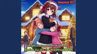 Heim zu dir zu Weihnachten (feat. RK Nightcore) (Remastered 2025)