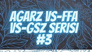 AGARZ / VS-FFA  VS-GSZ SERİSİ  \ FULL KAPIŞMALI #4
