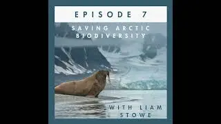 Episode 7: Saving Arctic Biodiversity